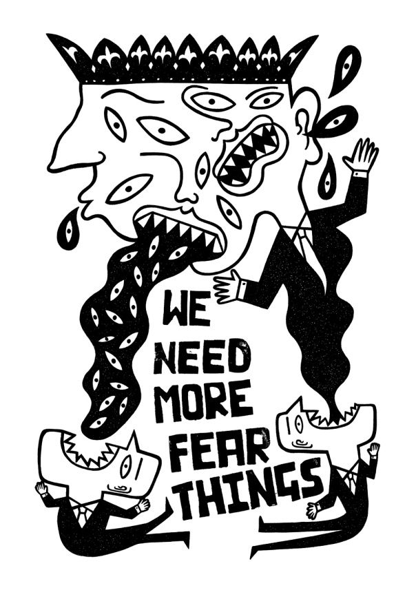 we need more fear things. illustration